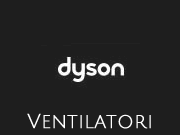 Ventilatori Dyson