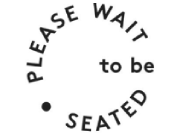 PLEASE WAIT to be SEATED codice sconto