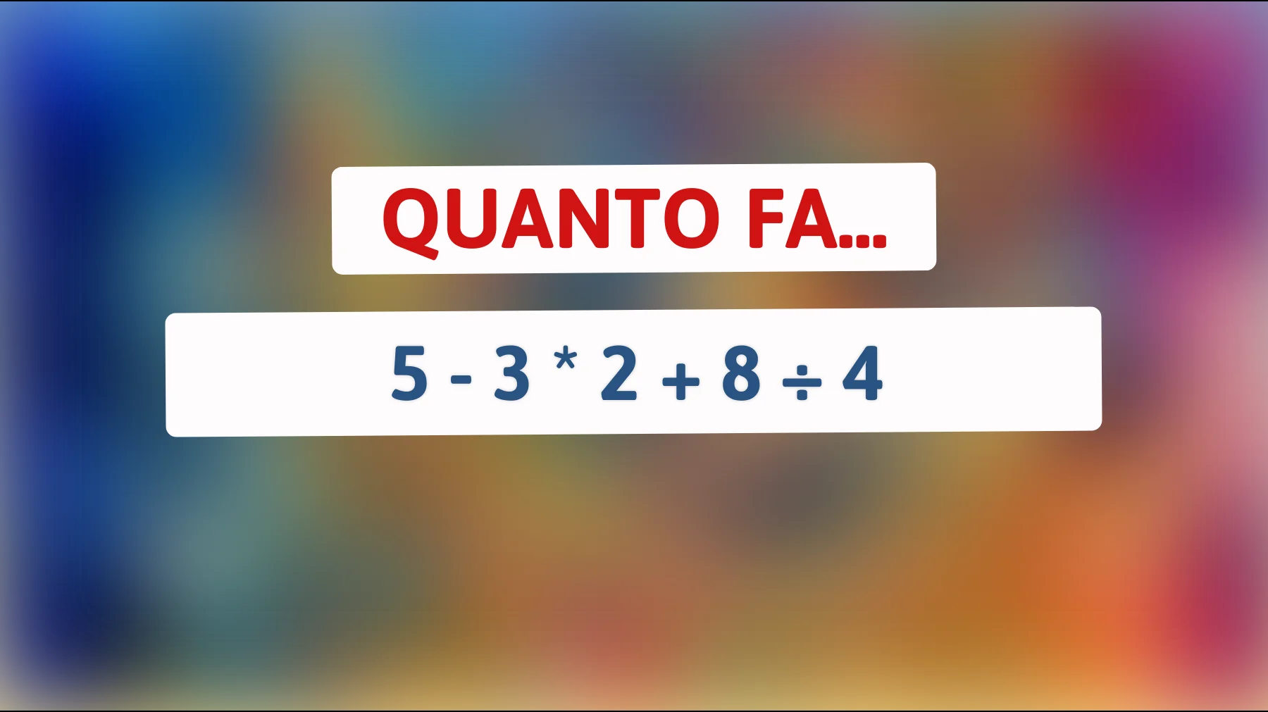 "Soli i veri geni risolvono questo indovinello matematico in 10 secondi: ci riuscirai anche tu?""
